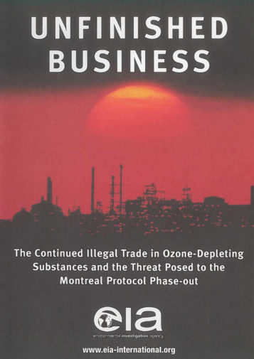 Front cover of our report entitled Unfinished Business: The Continued Illegal Trade in Ozone-Depleting Substances and the Threat Posed to the Montreal Protocol Phase-out