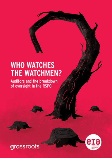 Front cover of our report entitled Who Watches the Watchmen? Auditors and the breakdown of oversight in the RSPO