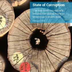 Front cover of our report entitled State of Corruption: The top-level conspiracy behind the global trade in Myanmar's stolen teak
